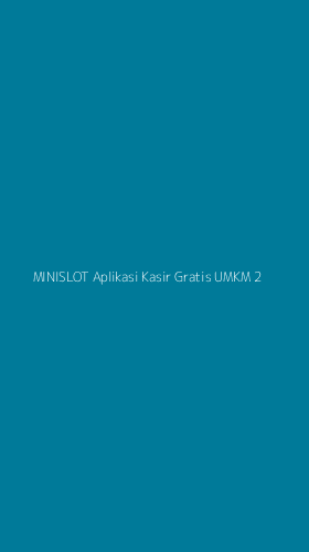 Tampilan Antarmuka Aplikasi Minislot Aplikasi Kasir Gratis Umkm - 2