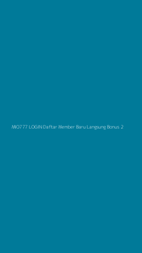Tampilan Antarmuka Aplikasi Mio777 Login Daftar Member Baru Langsung Bonus - 2