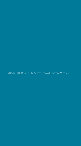 Tampilan Antarmuka Aplikasi Mitra77 Login Situs Slot Server Thailand Gampang Menang - 2