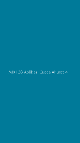 Tampilan Antarmuka Aplikasi Mix138 Aplikasi Cuaca Akurat - 4