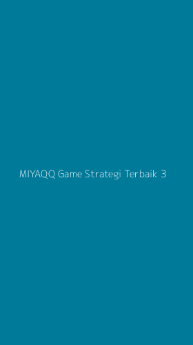 Tampilan Antarmuka Aplikasi Miyaqq Game Strategi Terbaik - 3