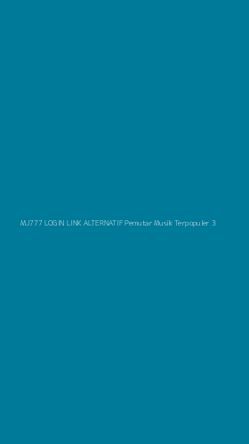 Tampilan Antarmuka Aplikasi Mj777 Login Link Alternatif Pemutar Musik Terpopuler - 3