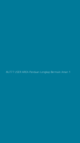 Tampilan Antarmuka Aplikasi Mj777 User Area Panduan Lengkap Bermain Aman - 1