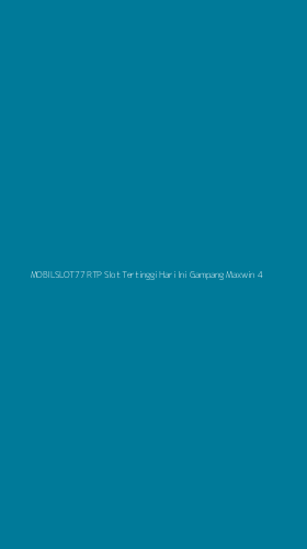Tampilan Antarmuka Aplikasi Mobilslot77 Rtp Slot Tertinggi Hari Ini Gampang Maxwin - 4