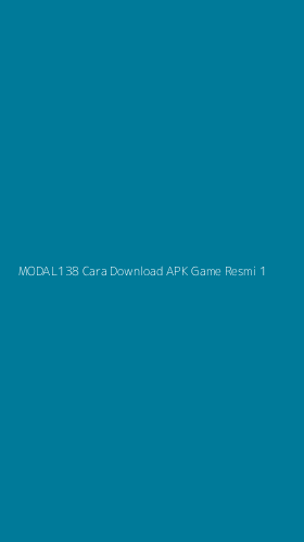 Tampilan Antarmuka Aplikasi Modal138 Cara Download Apk Game Resmi - 1