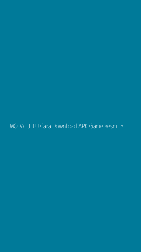 Tampilan Antarmuka Aplikasi Modaljitu Cara Download Apk Game Resmi - 3