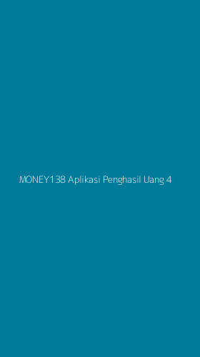 Tampilan Antarmuka Aplikasi Money138 Aplikasi Penghasil Uang - 4