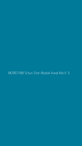 Tampilan Antarmuka Aplikasi Moro188 Situs Slot Modal Awal Kecil - 3