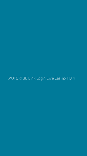 Tampilan Antarmuka Aplikasi Motor138 Link Login Live Casino Hd - 4