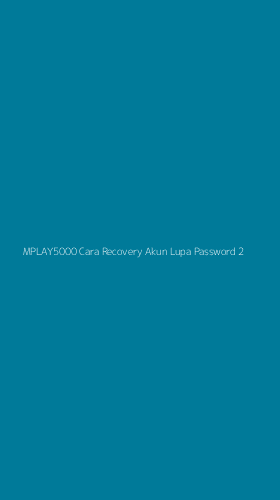 Tampilan Antarmuka Aplikasi Mplay5000 Cara Recovery Akun Lupa Password - 2