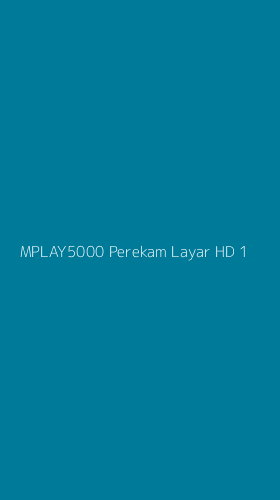 Tampilan Antarmuka Aplikasi Mplay5000 Perekam Layar Hd - 1