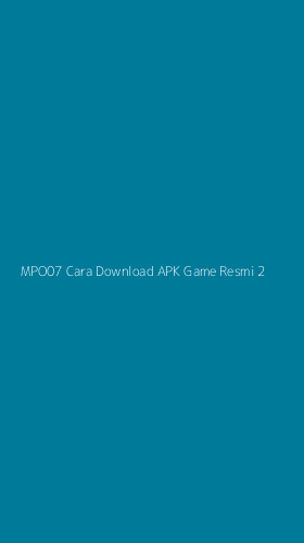 Tampilan Antarmuka Aplikasi Mpo07 Cara Download Apk Game Resmi - 2