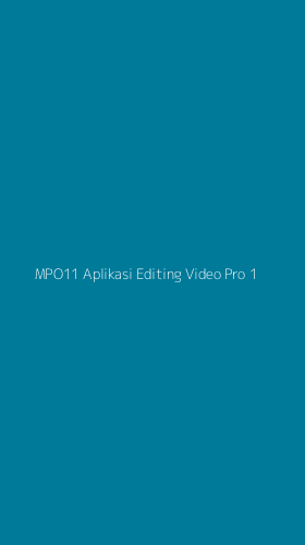 Tampilan Antarmuka Aplikasi Mpo11 Aplikasi Editing Video Pro - 1