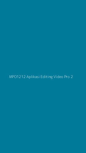 Tampilan Antarmuka Aplikasi Mpo1212 Aplikasi Editing Video Pro - 2