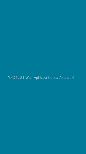 Tampilan Antarmuka Aplikasi Mpo1221 Wap Aplikasi Cuaca Akurat - 4