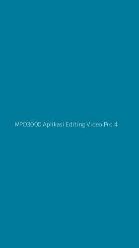 Tampilan Antarmuka Aplikasi Mpo3000 Aplikasi Editing Video Pro - 4
