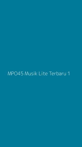 Tampilan Antarmuka Aplikasi Mpo45 Musik Lite Terbaru - 1