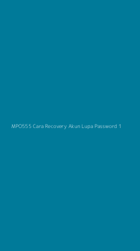Tampilan Antarmuka Aplikasi Mpo555 Cara Recovery Akun Lupa Password - 1