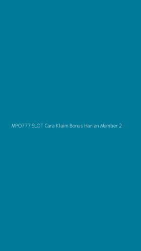 Tampilan Antarmuka Aplikasi Mpo777 Slot Cara Klaim Bonus Harian Member - 2