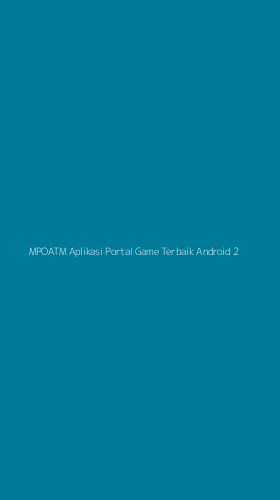 Tampilan Antarmuka Aplikasi Mpoatm Aplikasi Portal Game Terbaik Android - 2
