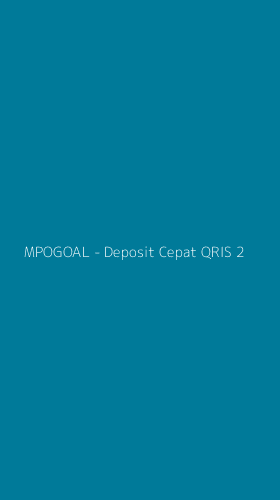 Tampilan Antarmuka Aplikasi MPOGOAL - Deposit Cepat QRIS - 2