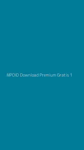 Tampilan Antarmuka Aplikasi Mpoid Download Premium Gratis - 1
