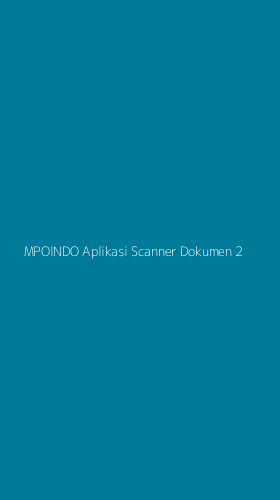 Tampilan Antarmuka Aplikasi Mpoindo Aplikasi Scanner Dokumen - 2