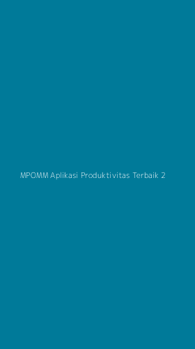 Tampilan Antarmuka Aplikasi Mpomm Aplikasi Produktivitas Terbaik - 2