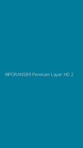 Tampilan Antarmuka Aplikasi Mporans89 Perekam Layar Hd - 2