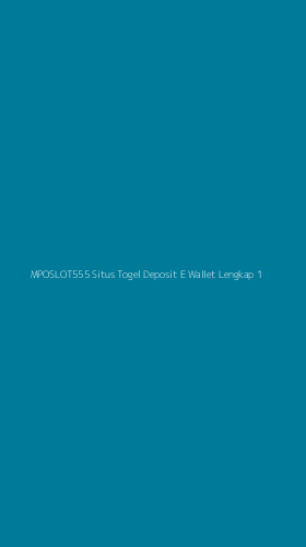 Tampilan Antarmuka Aplikasi Mposlot555 Situs Togel Deposit E Wallet Lengkap - 1