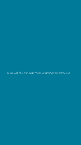 Tampilan Antarmuka Aplikasi Mposlot757 Panduan Main Casino Online Pemula - 2