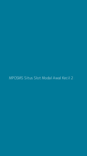 Tampilan Antarmuka Aplikasi Mposms Situs Slot Modal Awal Kecil - 2