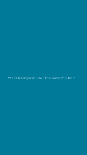 Tampilan Antarmuka Aplikasi Mposun Kumpulan Link Situs Game Populer - 2