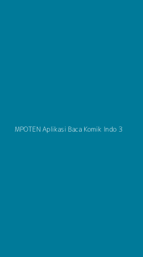 Tampilan Antarmuka Aplikasi Mpoten Aplikasi Baca Komik Indo - 3
