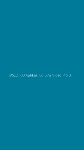 Tampilan Antarmuka Aplikasi Mslot88 Aplikasi Editing Video Pro - 3