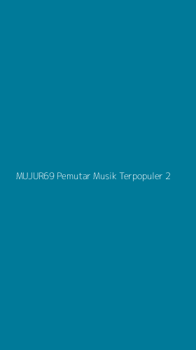 Tampilan Antarmuka Aplikasi Mujur69 Pemutar Musik Terpopuler - 2