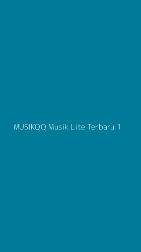 Tampilan Antarmuka Aplikasi Musikqq Musik Lite Terbaru - 1