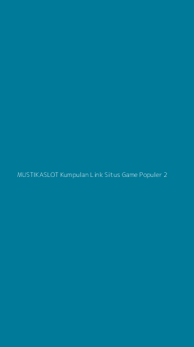 Tampilan Antarmuka Aplikasi Mustikaslot Kumpulan Link Situs Game Populer - 2