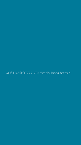 Tampilan Antarmuka Aplikasi Mustikaslot777 Vpn Gratis Tanpa Batas - 4
