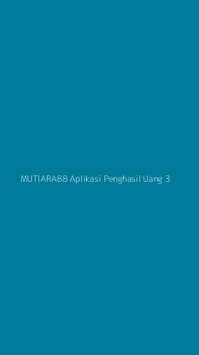 Tampilan Antarmuka Aplikasi Mutiara88 Aplikasi Penghasil Uang - 3
