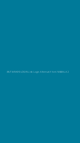 Tampilan Antarmuka Aplikasi Mutiara99 Login Link Login Alternatif Anti Nawala - 2