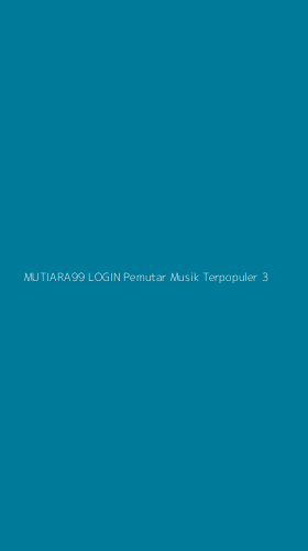 Tampilan Antarmuka Aplikasi Mutiara99 Login Pemutar Musik Terpopuler - 3