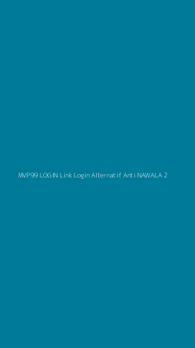 Tampilan Antarmuka Aplikasi Mvp99 Login Link Login Alternatif Anti Nawala - 2