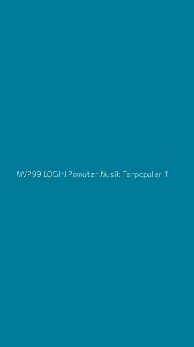 Tampilan Antarmuka Aplikasi Mvp99 Login Pemutar Musik Terpopuler - 1