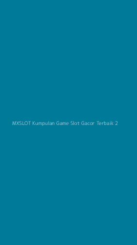 Tampilan Antarmuka Aplikasi Mxslot Kumpulan Game Slot Gacor Terbaik - 2