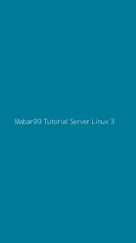 Tampilan Antarmuka Aplikasi Mabar99 Tutorial Server Linux - 3