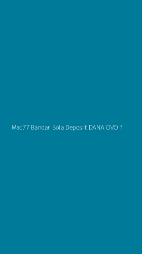 Tampilan Antarmuka Aplikasi Mac77 Bandar Bola Deposit Dana Ovo - 1