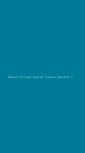 Tampilan Antarmuka Aplikasi Macan123 Login Aplikasi Scanner Dokumen - 1