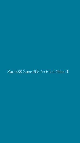 Tampilan Antarmuka Aplikasi Macan88 Game Rpg Android Offline - 1