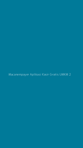 Tampilan Antarmuka Aplikasi Macanempayer Aplikasi Kasir Gratis Umkm - 2